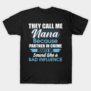 They Call Me nana Because Partner In Crime T-Shirt